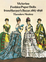 Victorian Fashion Paper Dolls from Harper's Bazaar, 1867-1898